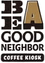 BE A GOOD NEIGHBOR COFFEE KIOSK